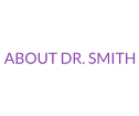 ABOUT DR. SMITH